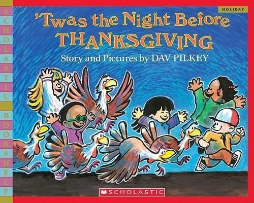 Twas the Night Before Thanksgiving by Dav Pilkey
